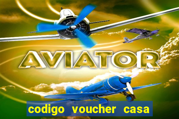 codigo voucher casa de apostas